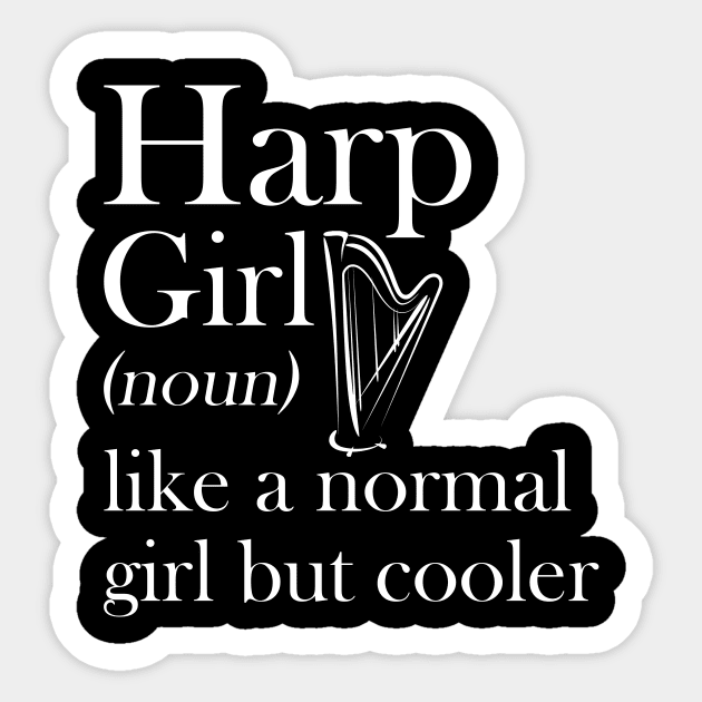 Harp Girl Like A Normal Girl But So Much Louder Sticker by juliannacarolann46203